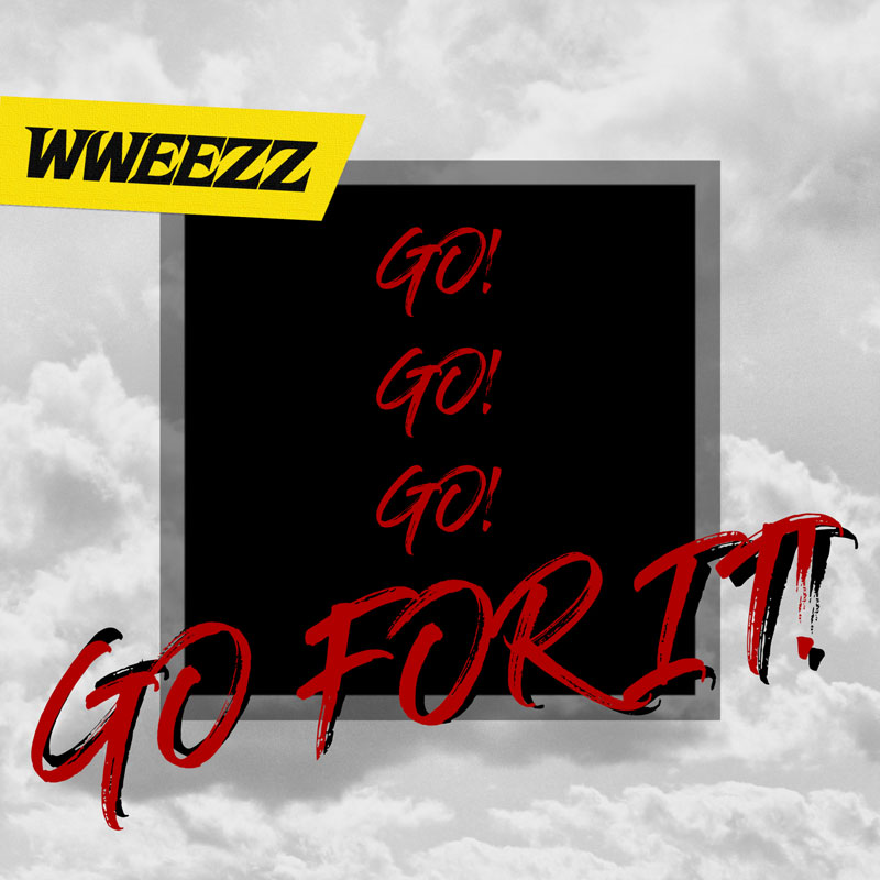 GO! GO! GO! GO FOR IT!